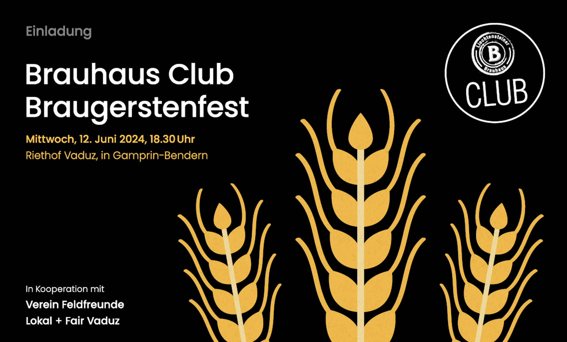 Einladung zum Brauhaus Club Braugerstenfest am 12. Juni 2024, 18:30 Uhr im Riethof Vaduz. Mit stilisierter goldener Gerste auf schwarzem Hintergrund.